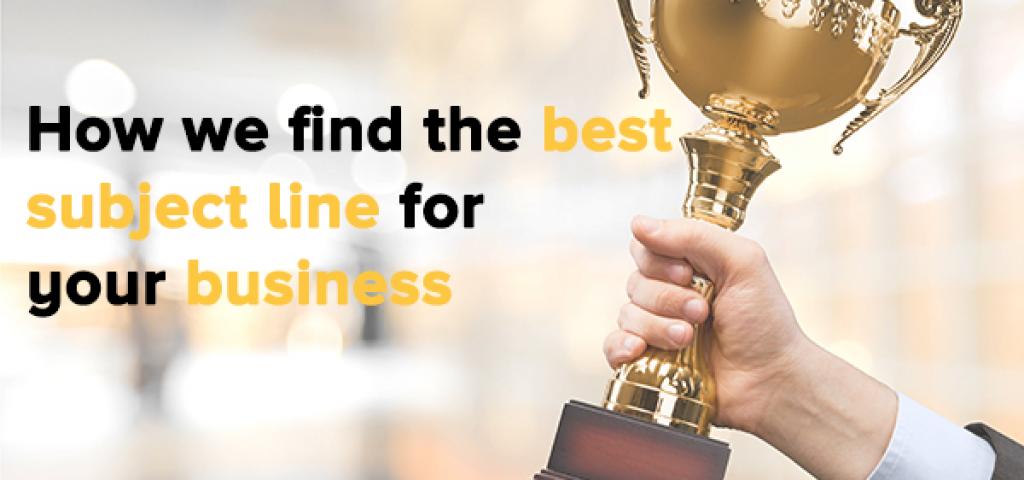 How we find the best subject line for your business