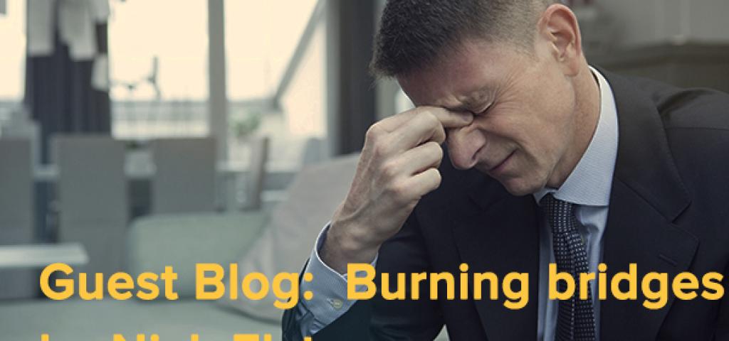 Guest Blog: Burning bridges, by Nick Elston
