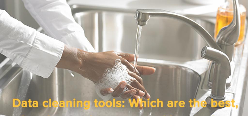 Data cleaning tools: Which are the best, what the results mean, and how to keep your data clean