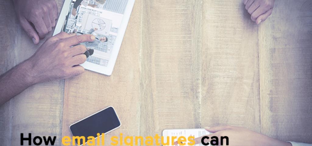 How email signatures can enhance your email marketing